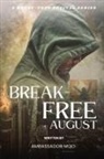 Ambassador Monday O Ogbe - Break-free - Daily Revival Prayers - AUGUST - Towards MANIFESTATION OF GODS POWER