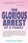 Lafamcall Endtime, Lambert Okafor - THE GLORIOUS ARREST OF A FAMILY
