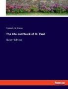 Frederic W. Farrar - The Life and Work of St. Paul