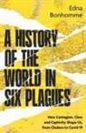 Edna Bonhomme - A History of the World in Six Plagues