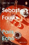 Sebastian Faulks - Paris Echo