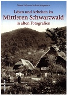 Thomas Hafen, Andreas Morgenstern - Leben und Arbeiten im Mittleren Schwarzwald