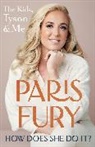 Paris Fury - How Does She Do It?