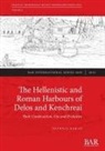 Ioannis Nakas - The Hellenistic and Roman Harbours of Delos and Kenchreai
