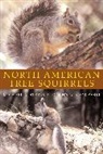 John L Koprowski, John L. Koprowski, Michael A Steele, Michael A. Steele - North American Tree Squirrels
