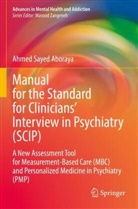 Ahmed Sayed Aboraya - Manual for the Standard for Clinicians' Interview in Psychiatry (SCIP)