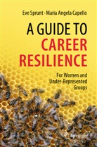 Maria Angela Capello, Eve Sprunt - A Guide to Career Resilience