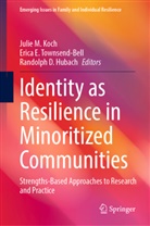 Randolph D Hubach, Erica E Townsend-Bell, Randolph D. Hubach, Julie M. Koch, Erica E. Townsend-Bell - Identity as Resilience in Minoritized Communities
