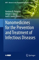 Abhijit A Date, Anil B Jindal, Abhijit Date, Abhijit A. Date, Anil B Jindal, Anil B. Jindal... - Nanomedicines for the Prevention and Treatment of Infectious Diseases