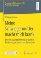 Philip Adebahr - Meine Schwiegermutter macht mich krank