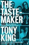 Tony King - The Tastemaker