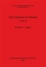 William Y Adams - The Churches of Nobadia, Volume II