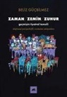 Beliz Gücbilmez - Zaman Zemin Zuhur;Gecmisin Tiyatral Temsili Dogrusal Perspektifli Resimden Minyatüre