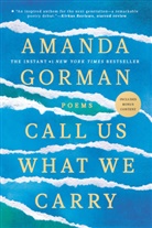 Amanda Gorman - Call Us What We Carry