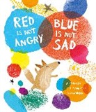 Alicia Acosta, Luis Amavisca, Anuska Allepuz - Red Is Not Angry, Blue Is Not Sad