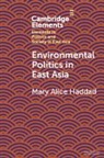 Mary Alice Haddad, Mary Alice (Wesleyan University Haddad, Haddad Mary Alice - Environmental Politics in East Asia