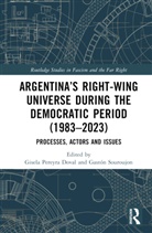 Gisela Pereyra (National University of Rosa Doval, Gisela Pereyra Doval, Gastón Souroujon - Argentinas Right-Wing Universe During the Democratic Period (19832023)