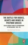 Gonda Van Steen, Gonda Van Steen, Van Steen Gonda - Battle for Bodies, Hearts and Minds in Postwar Greece