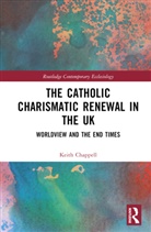 Keith Chappell, Chappell Keith - Catholic Charismatic Renewal in the Uk