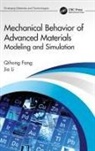 Qihong Fang, Qihong Li Fang, Jia Li, Li Jia, Qihong Fang, Jia Li - Mechanical Behavior of Advanced Materials: Modeling and Simulation