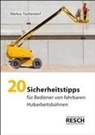 Markus Tischendorf - 20 Sicherheitstipps für Bediener von fahrbaren Hubarbeitsbühnen