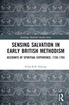 Erika K.r. Stalcup - Sensing Salvation in Early British Methodism