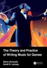 Steve Horowitz, Steve Looney Horowitz, Horowitz Steve, Scott Looney - Theory and Practice of Writing Music for Games