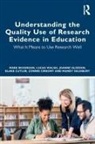 Connie Cirkony, Blake Cutler, Joanne Gleeson, Mark Rickinson, Mark (Monash University Rickinson, Rickinson Mark... - Understanding the Quality Use of Research Evidence in Education