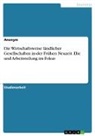 Anonymous - Die Wirtschaftsweise ländlicher Gesellschaften in der Frühen Neuzeit. Ehe und Arbeitsteilung im Fokus