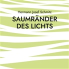 Hermann Josef Schmitz - Saumränder des Lichts