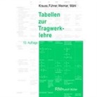 Wilfried Führer, Franz Krauss, Franz (Univ Krauss, Florian Mähl, Florian (Prof. Dr.-Ing.) Mähl, Thorsten Weimar - Tabellen zur Tragwerklehre, 13. Auflage