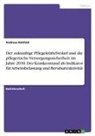 Andreas Rehfeld - Der zukünftige Pflegekräftebedarf und die pflegerische Versorgungssicherheit im Jahre 2030. Der Krankenstand als Indikator für Arbeitsbelastung und Berufsattraktivität