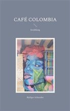 Rüdiger Schneider - Café Colombia