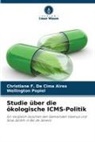 Christiane F De Cima Aires, Christiane F. de Cima Aires, Wellington Popiel - Studie über die ökologische ICMS-Politik