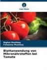 Faheema Mushtaq, Nighat Mushtaq - Blattanwendung von Mikronährstoffen bei Tomate