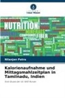 Nilanjan Patra - Kalorienaufnahme und Mittagsmahlzeitplan in Tamilnadu, Indien