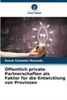 Donat Kalombo Mulunda - Öffentlich private Partnerschaften als Faktor für die Entwicklung von Provinzen
