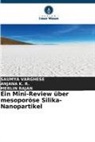 Anjana K R, Anjana K. R., MERLIN RAJAN, Saumya Varghese - Ein Mini-Review über mesoporöse Silika-Nanopartikel