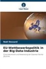 Noël Dessard - EU-Wettbewerbspolitik in der Big-Data-Industrie