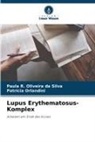 Paula R Oliveira da Silva, Paula R. Oliveira da Silva, Patrícia Orlandini - Lupus Erythematosus-Komplex