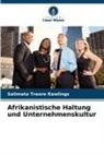 Salimata Traoré Rawlings - Afrikanistische Haltung und Unternehmenskultur