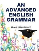 Frank Edgar Farley - An Advanced English Grammar