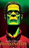 Mary Wollstonecraft (Godwin) Shelley, Mary Wollstonecraft (Godwin) Shelley - Frankenstein or The Modern Prometheus