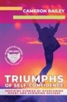 Cameron Bailey - Triumphs of Self-Confidence