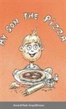 Kevin B Ploth - My Son the Pizza
