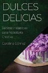 Carolina Gómez - Dulces Delicias