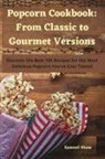 Samuel Shaw - Popcorn Cookbook