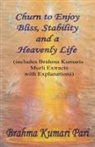 Brahma Kumari Pari - Churn to Enjoy Bliss, Stability and a Heavenly Life (includes Brahma Kumaris Murli Extracts with Explanations)