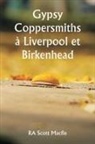 RA Scott Macfie - Gypsy Coppersmiths à Liverpool et Birkenhead
