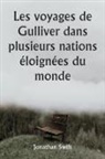 Jonathan Swift - Les voyages de Gulliver dans plusieurs nations éloignées du monde